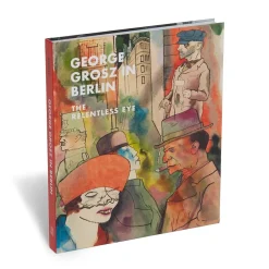 The Met Store George Grosz in Berlin: The Relentless Eye* Coffee Table Books|Met Publications